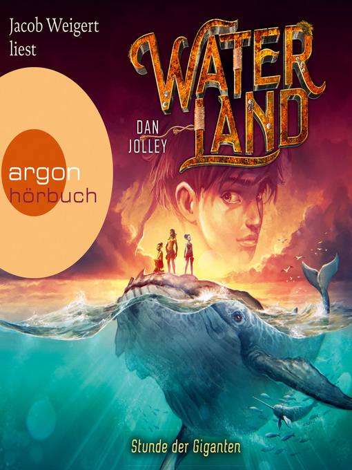 Title details for Stunde der Giganten--Waterland, Band 2 by Dan Jolley - Available